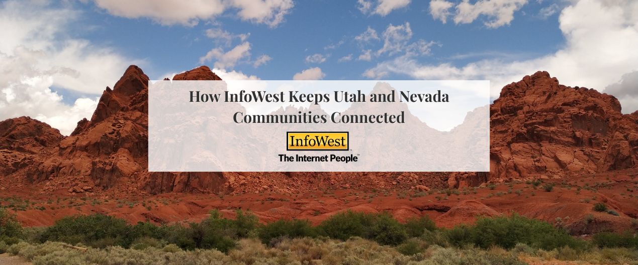 red mountain backgroun with " How InfoWest Keeps Utah and Nevada Communities Connected"