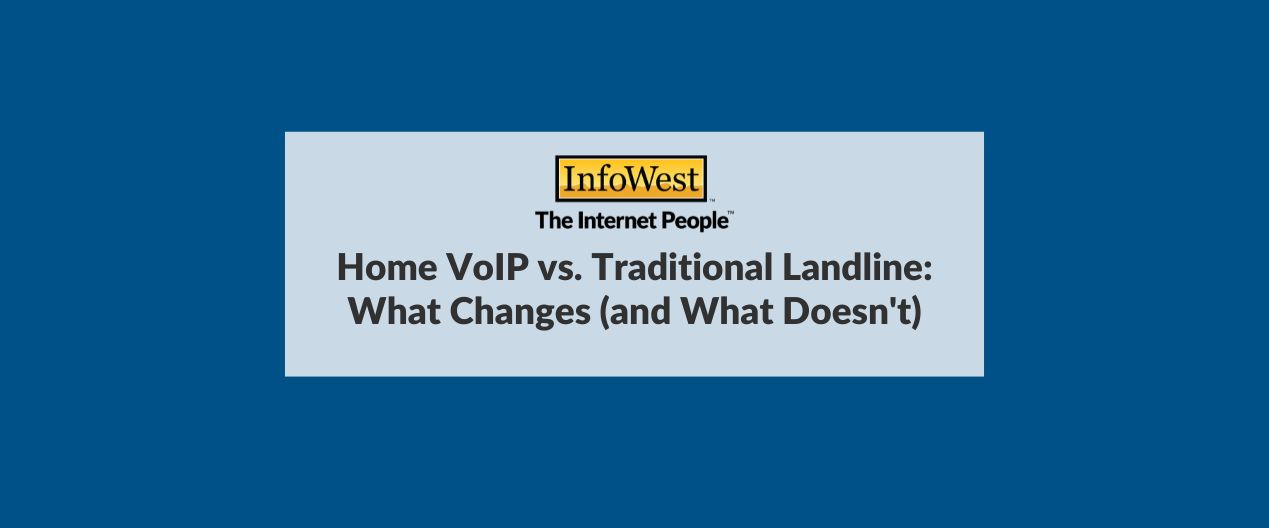 InfoWest banner with article title: 'Home VoIP vs. Traditional Landline: What Changes (and What Doesn’t)' on a light blue panel against a dark blue background.