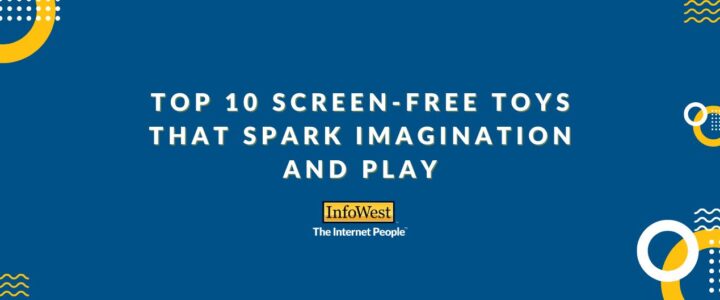 Top 10 Screen-Free Toys That Spark Imagination and Play